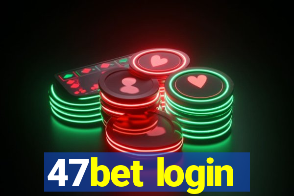 47bet login